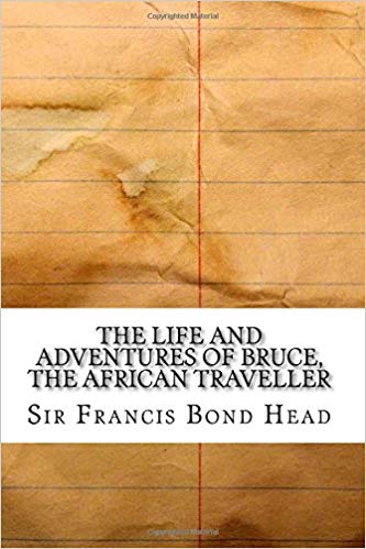The Life and Adventures of Bruce, the African Traveller